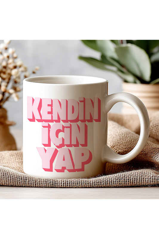Kendin İçin Yap Yazılı Kupa – Motivasyon ve Enerji Dolu Hediye - İlham Verici Hediye